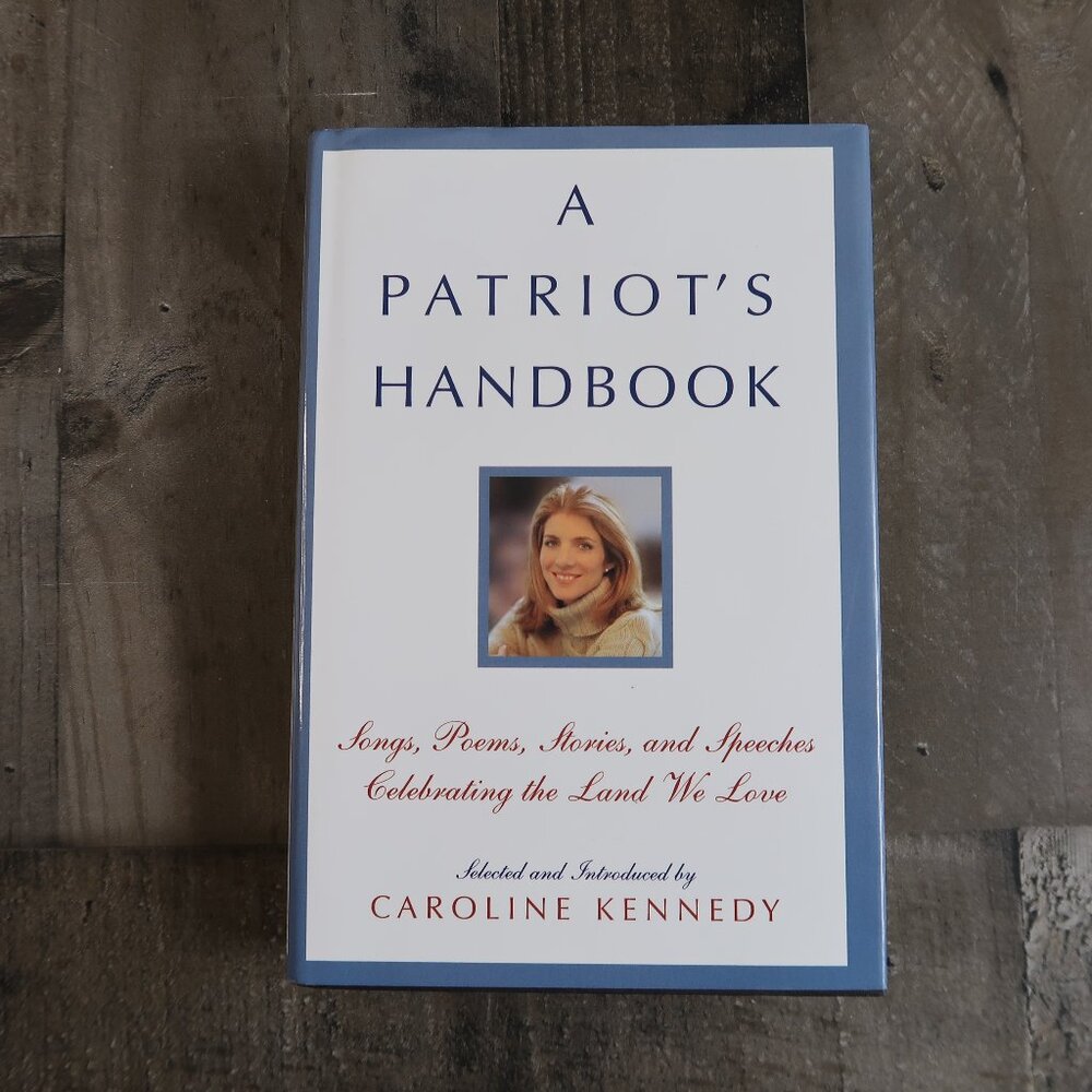 A Patriot's Handbook by Caroline Kennedy Hardcover Dust Jacket